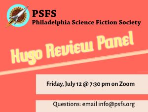 Hugo Review Panel Fri 7/12 7:30 pm Zoom email info@psfs.org