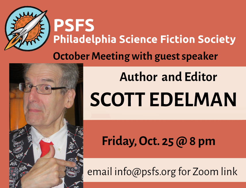 Meeting announcement: Fri Oct 25 at 8 pm on Zoom with guest speaker Scott Adelman, photo of Edelman in snazzy suit, email info@psfs.org for Zoom link