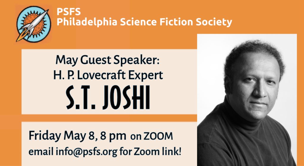 Event announcement for S. T. Joshi, May 8 at 8 pm on Zoom, with black and white headshot of S. T. Joshi wearing dark turtleneck. 